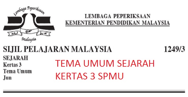 Tema Umum Sejarah Kertas 3 SPMU 2017