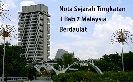 Nota Sejarah Tingkatan 3 Bab 7 Malaysia Berdaulat - Nota Sejarah Tingkatan 3 Bab 7 Malaysia Berdaulat