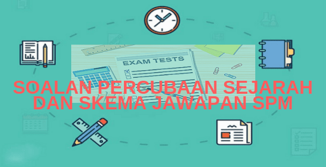 Koleksi Soalan Percubaan Sejarah SPM 2019 & Skema Jawapan